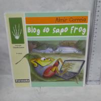 Livro Blog Do Sapo Frog - Almir Correia       Yy3 comprar usado  Brasil 