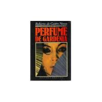 Livro Perfume De Gardênia - Roberto De Castro Neves [1988] comprar usado  Brasil 