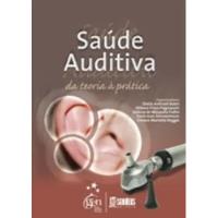 Livro Saúde Auditiva - Da Teoria A Prática - Sheila Andreoli Balen E Debora Frizzo Pagnossim [2010] comprar usado  Brasil 