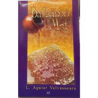 Livro Bálsamo E Mel - Volume 2 - L. Aguiar Valvassoura [2004] comprar usado  Brasil 