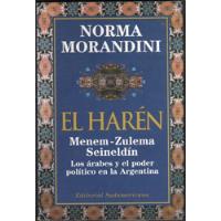 Livro El Harén: Menem, Zulema, Seineldin: Los Arabes Y El Poder Politico En La Argentina - Morandini Norma [1998] comprar usado  Brasil 