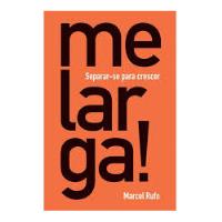 Livro Me Larga! - Marcel Rufo [2007] comprar usado  Brasil 