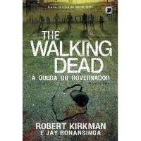 Coleção The Walking Dead 2 Livros A Queda Do Governador + A Ascenção Do Governador De Robeert Kirkman; Jay Bosnansinga Pela Record (2014) comprar usado  Brasil 