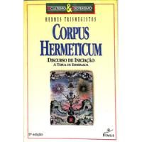 Hermes Trismegistos - Corpus Hermeticum Discurso De Iniciação A Tábua De Esmeralda comprar usado  Brasil 