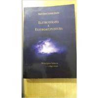 Livro Eletroterapia E Eletroacupuntura: Princípios Básicos... E Algo Mais - Roberto Daniel Fernández Amestoy comprar usado  Brasil 