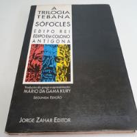 Livro A Trilogia Tebana - Sófocles/ Mário Da Gama Kury - L7995 comprar usado  Brasil 