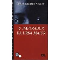 Livro O Imperador Da Ursa Maior - Carlos Eduardo Novaes [2001] comprar usado  Brasil 
