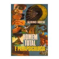 Livro Homem Total E Parapsicologia - Albino Aresi [1977], usado comprar usado  Brasil 