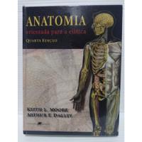 Usado, Livro - Livro Anatomia Orentada Para A Clinica / 4ª Edição - Keith L. Moore / Arthur F. Dalley [2001] - Sebo Refugio comprar usado  Brasil 