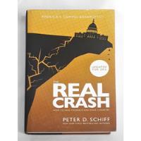 The Real Crash - Americas Coming Bankruptcy How To Save Yourself De Peter D. Schiff Pela St. Martin&#39;s Press (2016) comprar usado  Brasil 
