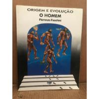 Livro Origem E Evolução - O Homem De Fiorenzo Facchini comprar usado  Brasil 