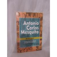 Livro Antonio Carlos Mesquita Por Ele Mesmo - Ricardo M. Galzerano [2000] comprar usado  Brasil 
