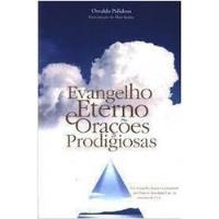 Livro Evangelho Eterno E Orações Prodigiosas - Osvaldo Polidoro [2015] comprar usado  Brasil 