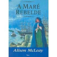 Livro A Maré Rebelde - Alison Mcleay [1998] comprar usado  Brasil 