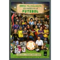 Livro: Guia Politicamente Incorreto Do Futebol - Jones Rossi comprar usado  Brasil 