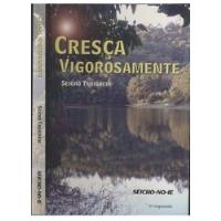 Livro Cresça Vigorosamente - Seicho Taniguchi [2011] comprar usado  Brasil 