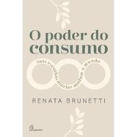 O Poder Do Consumo De Renata Brunetti Pela Paraquedas (2022) comprar usado  Brasil 
