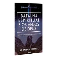 Livro Batalha Espiritual E Os Anjos De Deus - Abraham Kuyper [2023] comprar usado  Brasil 