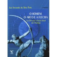 Livro O Homem, O Arco E A Flecha - Luiz Fernando Da Silva Pinto [2004] comprar usado  Brasil 
