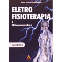 Livro Eletro Fisioterapia E Eletroacupuntura: Manual Clínico - Afonso Shiguemi Inoue Salgado [2013] comprar usado  Brasil 