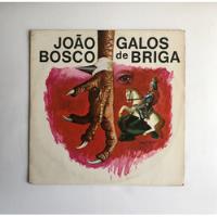 Lp Vinil João Bosco Galos De Briga- Ano 1976. C/encarte. comprar usado  Brasil 
