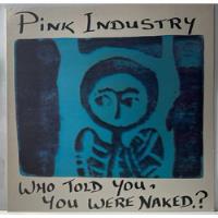 Vinil - Pink Industry - Who Told You, You Were Naked? - Lp comprar usado  Brasil 