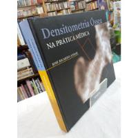 Livro Densitometria Óssea - Na Prática Médica - José Ricardo Anijar [2003] comprar usado  Brasil 