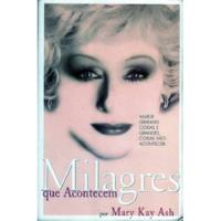 Livro Milagres Que Acontecem - Mary Kay Ash [0000], usado comprar usado  Brasil 