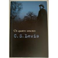 Os Quatro Amores - C.s. Lewis comprar usado  Brasil 