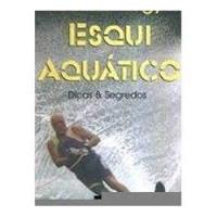 Livro Esqui Aquático - Paul De Nagy [0000] comprar usado  Brasil 