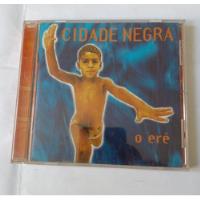 Cd Original - Cidade Negra - O Erê comprar usado  Brasil 