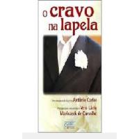 Livro O Cravo Na Lapela - Carvalho, Vera Lúcia Marinzeck De [2010] comprar usado  Brasil 