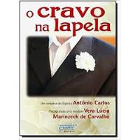 Livro O Cravo Na Lapela - Vera Lúcia Marinzeck De Carvalho [2010] comprar usado  Brasil 
