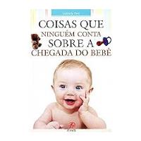 Usado, Livro Coisas Que Ninguém Conta Sobre A Chegada Do Bebê - Orsi, Gabriela [0000] comprar usado  Brasil 