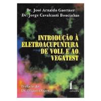 Livro Introdução À Eletroacupuntura De Voll E Ao Vegatest - Dr. José Arnaldo Gaertner E Outro [2000] comprar usado  Brasil 
