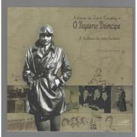 Antoine De Saint Exupery E O Pequeno Príncipe: A História De Uma História - Sheila Dryzun - Pedranagua (2009) comprar usado  Brasil 