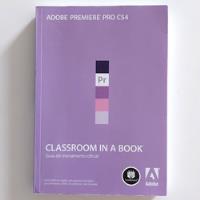 Livro Adobe Premiere Pro Cs4 Classroom In A Book - Guia De Treinamento Oficial 2009 - Sem Dvd comprar usado  Brasil 