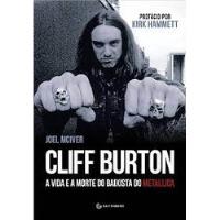 Livro Cliff Burton A Vida E A Morte Do Baixista Do Metallica - Joel Mciver [2014] comprar usado  Brasil 