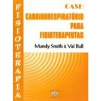 Livro Cardiorespiratório Para Fisioterapeutas - Mandy Smith E Val Ball [2004] comprar usado  Brasil 