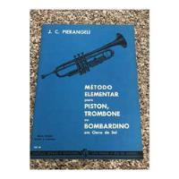 Livro Método Elementar Para Piston, Trombone Ou Bombardino Em Clave De Sol - J  C  Pierangeli [0000] comprar usado  Brasil 