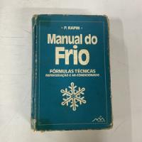 Livro Manual Do Frio Fórmulas Técnicas Refrigeração E Ar-condicionado - P. Rapin [0] comprar usado  Brasil 