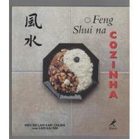 O Feng Shui Na Cozinha - Lam Kam Chuen E Lam Kai Sin - Manole (2000) comprar usado  Brasil 
