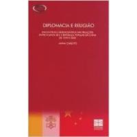 Livro Diplomacia E Religião: Encontros E Desencontros Nas Relações Entre A... - Anna Carletti [2008] comprar usado  Brasil 