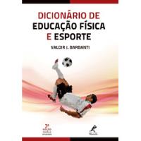 Livro Dicionário De Educação Física E Esporte (3ª Ed.) - Valdir J. Barbanti [2011] comprar usado  Brasil 