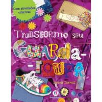 Livro Transforme O Seu Guarda-roupa - Torres, Laura [2010] comprar usado  Brasil 