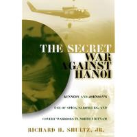 Livro The Secret War Against Hanoi: Kennedy's And Johnson's Use Of Spies, Saboteurs, And Covert Warriors In North Vietnam - Richard H. Shultz Jr. [1999] comprar usado  Brasil 