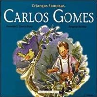 Livro Crianças Famosas - Carlos Gomes - Nereide S. Santa Rosa E Angelo Bonito [2001], usado comprar usado  Brasil 