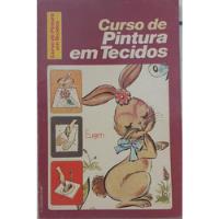 Livro Cursos De Pintura Em Tecidos - Eugen [1982] comprar usado  Brasil 