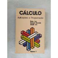 Livro: Cálculo: Aplicacões E Programacão / Volume I - Peter Lax comprar usado  Brasil 