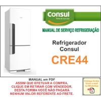 Manual Técnico Serviço Refrigerador Consul Cre 44 Em Pdf  comprar usado  Brasil 